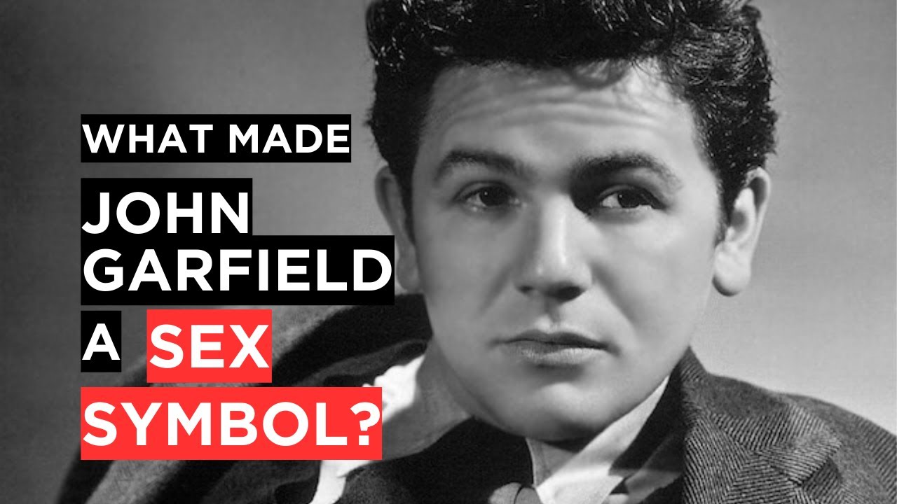 What Made John Garfield a Sex Symbol?