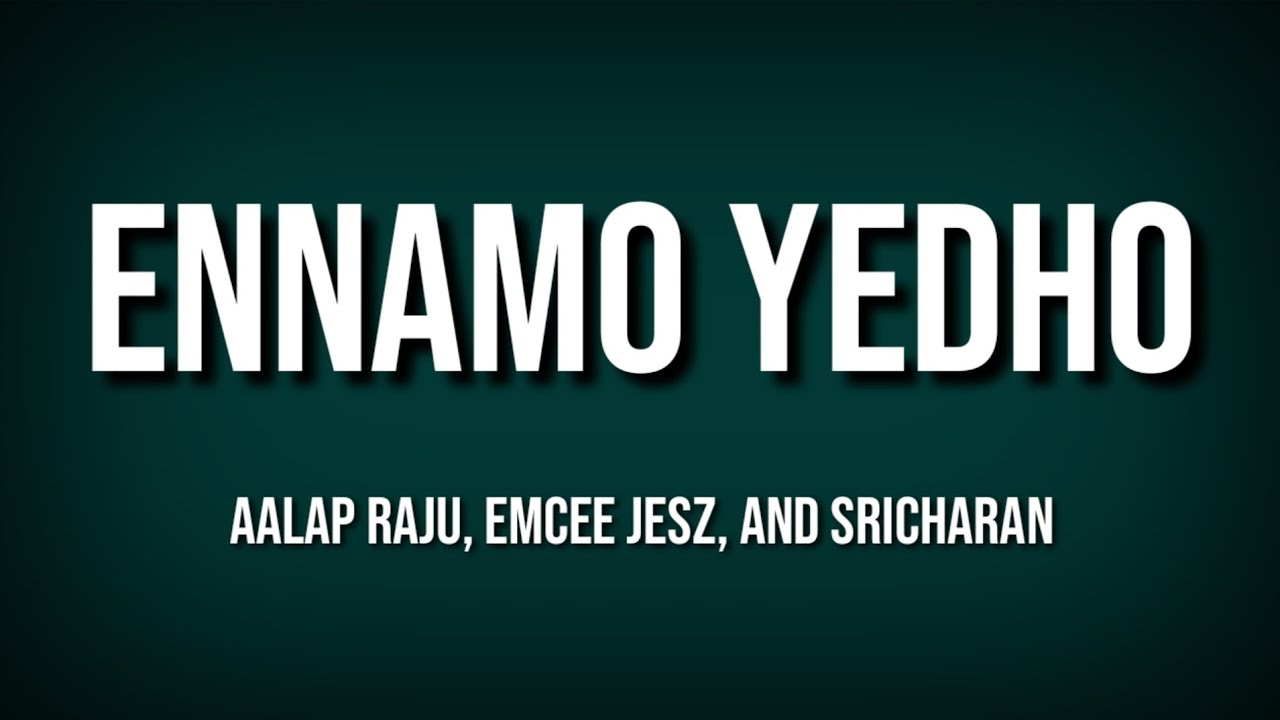 Ennamo yedho song lyrics