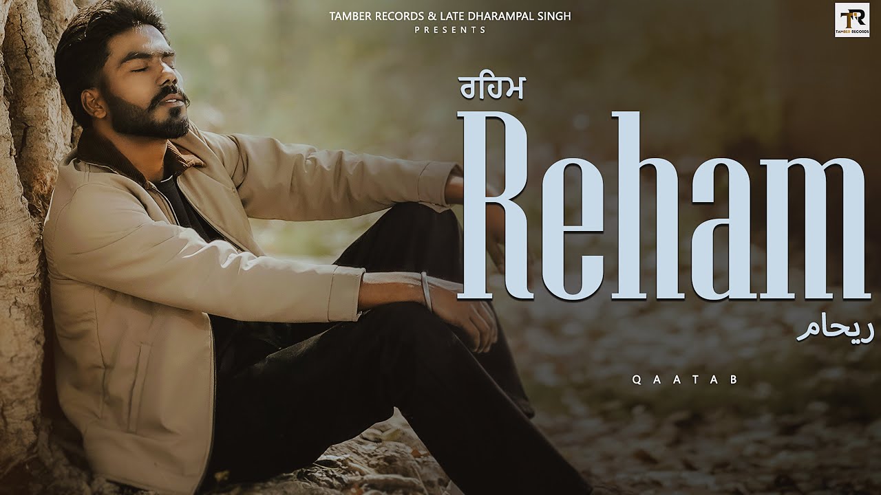 Reham (Official Music Video) &ndash; Qaatab | New Punjabi Song | Tamber Records