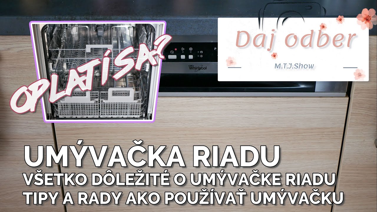Umývačka riadu - Všetko dôležité o umývačke riadu [M.T.J. testuje a radí]