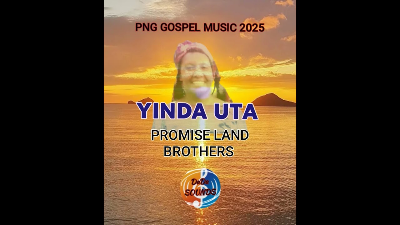 YINDA UTA...PROMISE LAND BROTHERS..[DADA SOUNDS] 2025