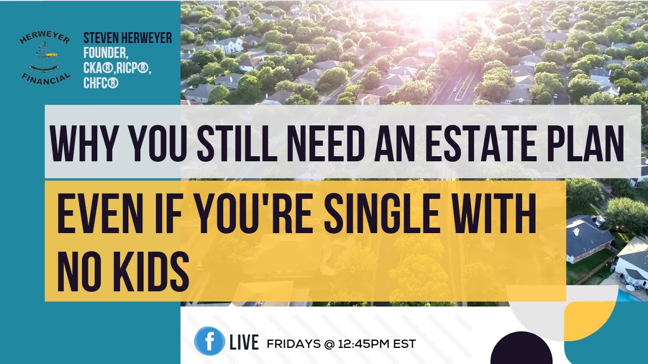 Why You Still Need an Estate Plan—Even If You're Single with No Kids
