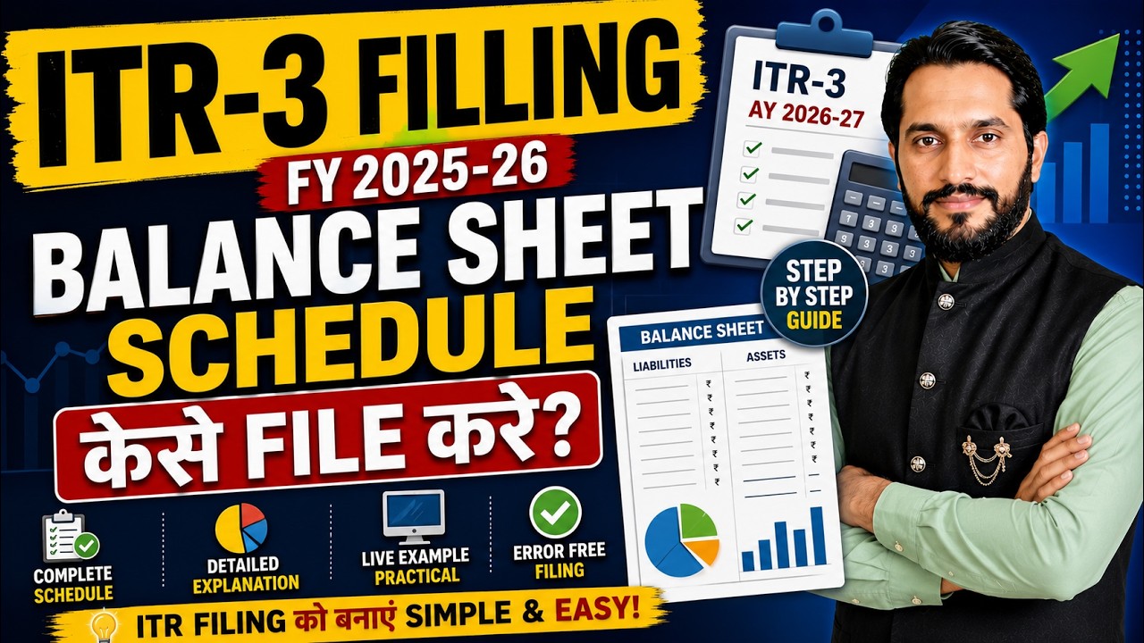 ITR-3 Filing FY 2025-26 | Balance Sheet Schedule Kaise Fill Kare? Complete Practical Guide