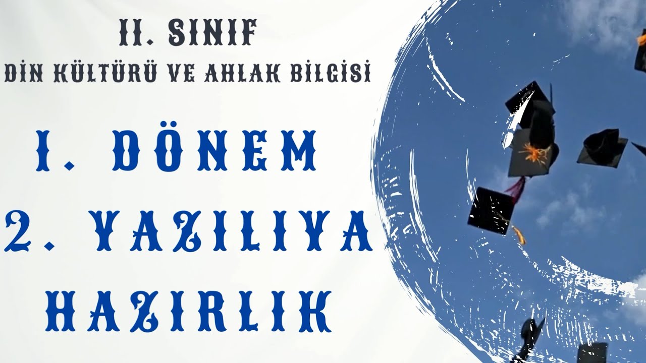 11 . Sınıf Din Kültürü ve Ahlak Bilgisi 1. Dönem 2. Yazılıya Hazırlık