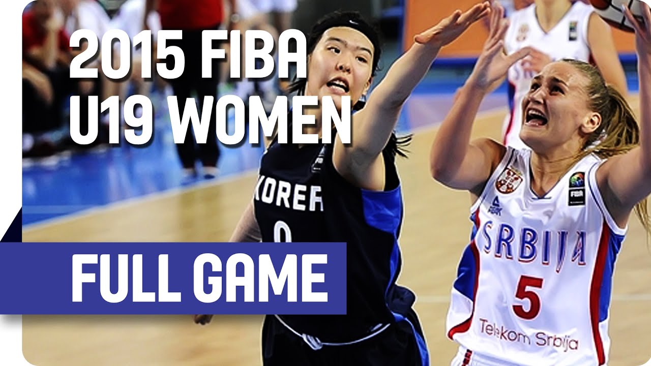 Serbia v Korea - Group D - Full Game - 2015 FIBA U19 Women's World Championship