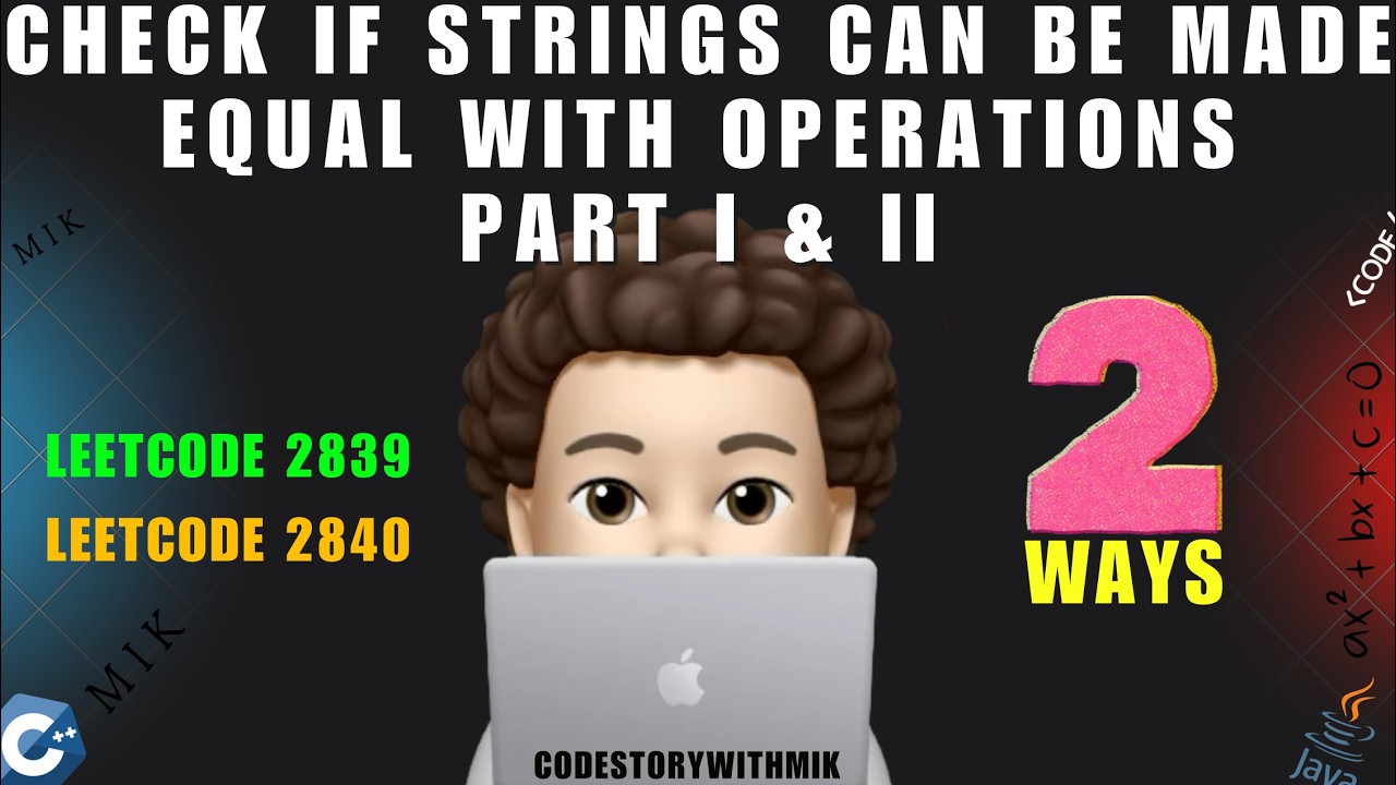 Check if Strings Can be Made Equal With Operations I and II | 2 Approaches | Leetcode 2839 and 2840