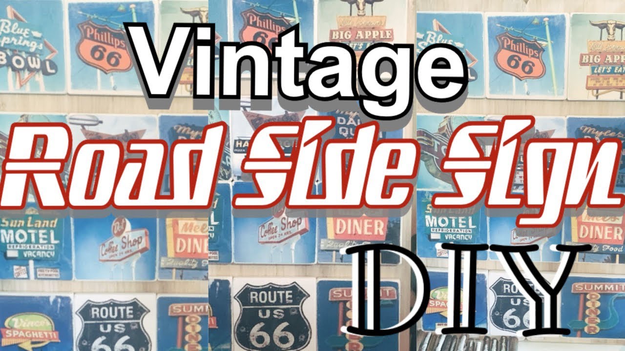 DOLLAR TREE DIY VINTAGE INSPIRED SIGN | Using images of road side signs from the past and coasters.