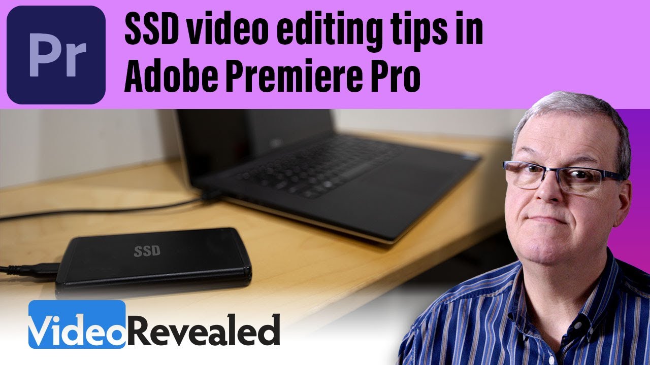 SSD video editing tips in Adobe Premiere Pro