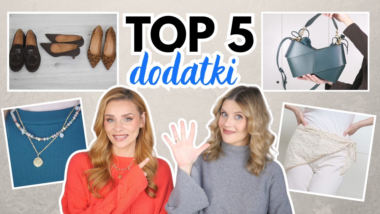 Jak wyglądać dobrze? | Te DODATKI podkręcą TWOJĄ STYLIZACJĘ! | top 5 akcesoriów, które CHCESZ mieć!