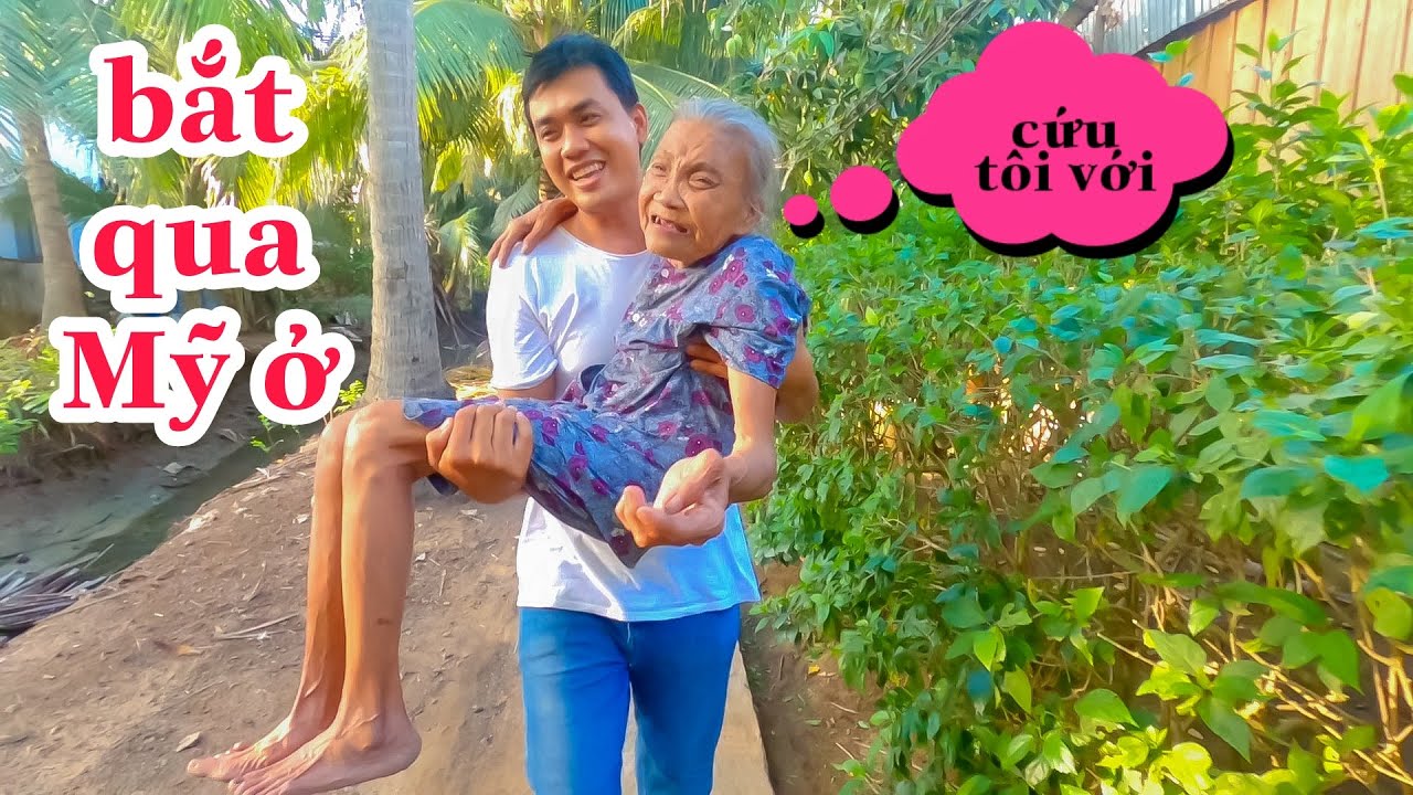Cụ Mịnh ( Thánh Cà Lăm ) phản ứng cực gắt khi có người tự xưng là Việt Kiều đòi rước bà qua Mỹ ở