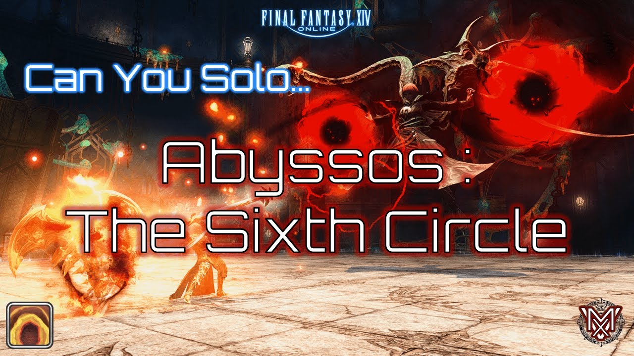 FFXIV : Can You Solo... Abyssos: The Sixth Circle ?