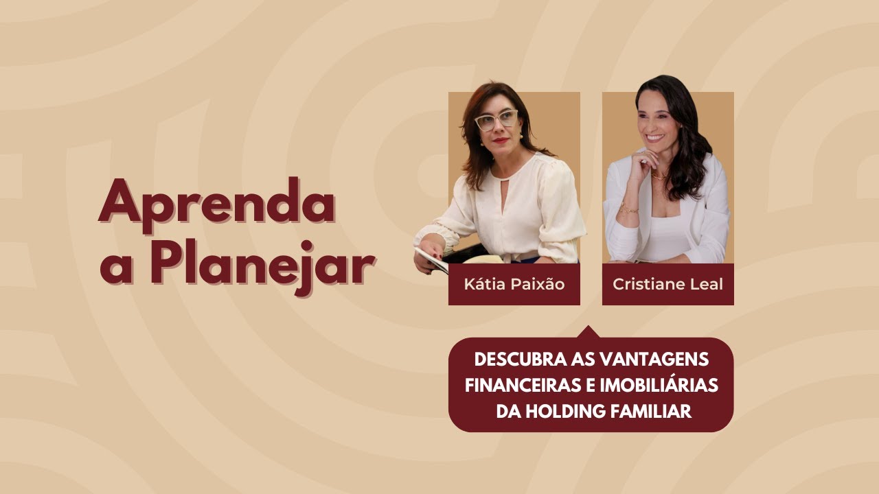 Descubra as vantagens Financeiras e Imobiliárias da Holding familiar