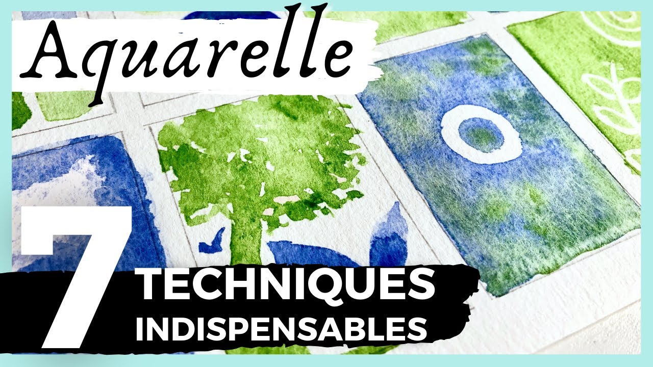 AQUARELLE : les 7 techniques indispensables pour débuter l'aquarelle ! Tuto aquarelle débutant