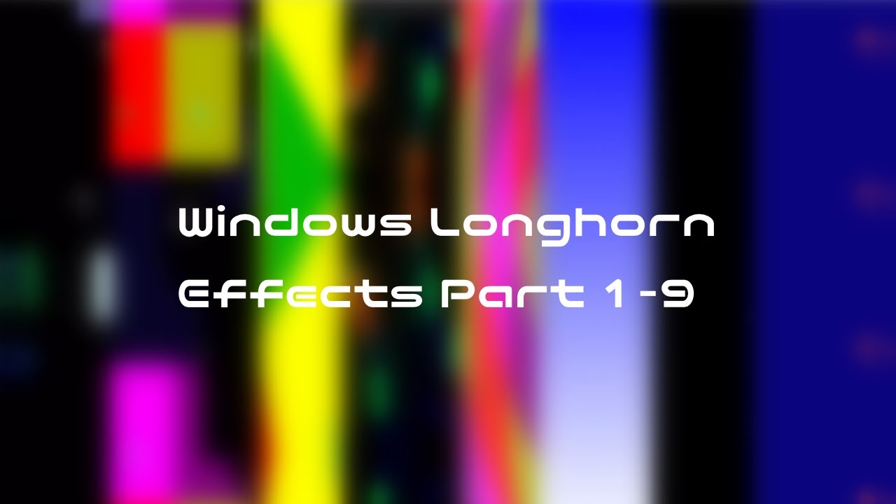 Windows Longhorn Effects Part 1-9
