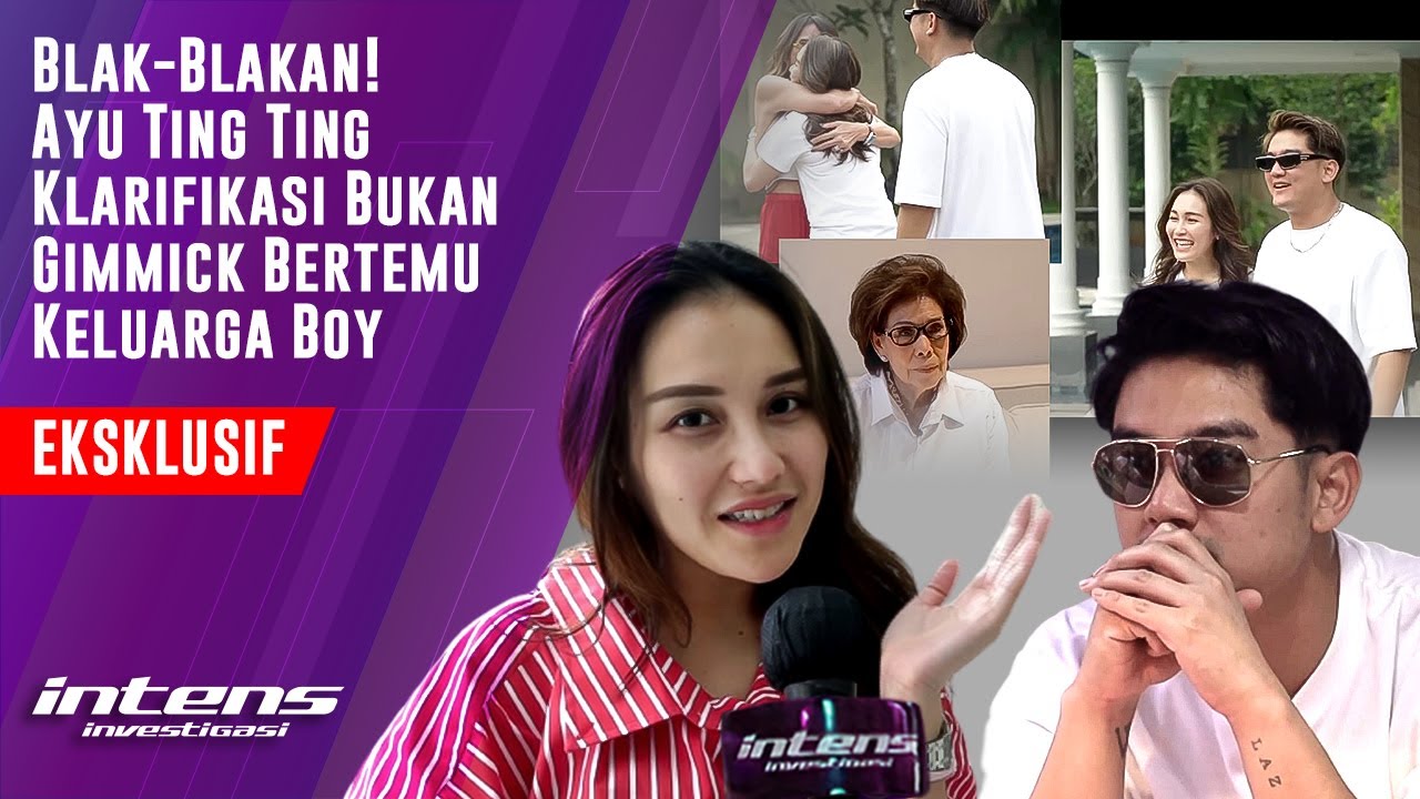 Ini Curhat Ayu Ting Ting Pasca Bertemu Keluarga Boy William | Intens Investigasi | Eps 2502