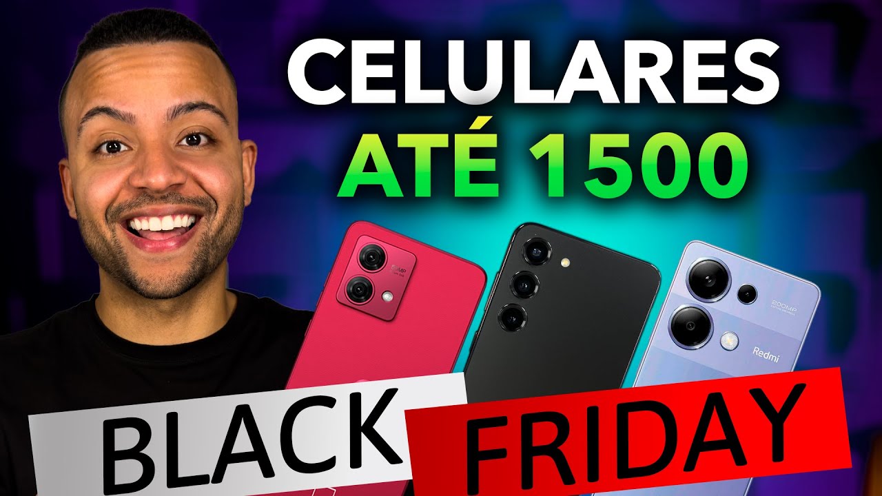 Black Friday 1500 Melhores Celulares Para Comprar