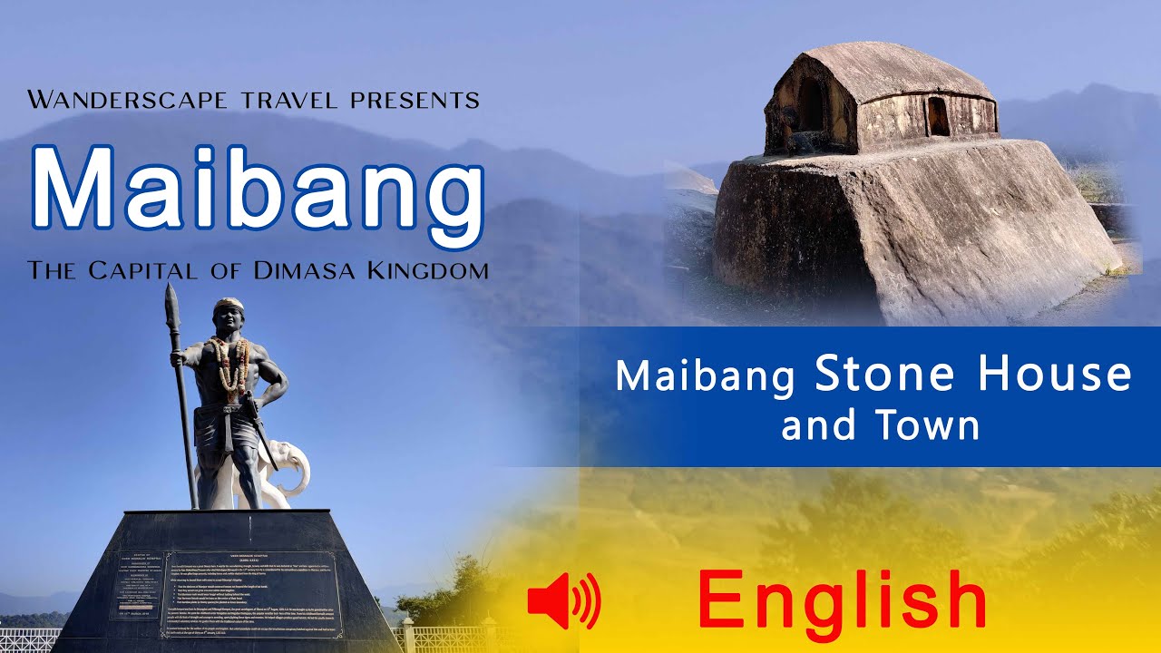 Maibang,The Capital of Dimasa Kingdom | Maibang Stone house [ English ]