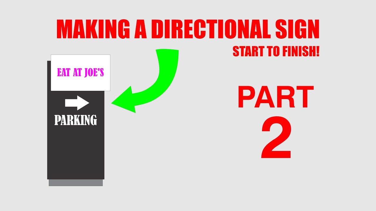 Making A Directional Sign - How I Build It | PART 2