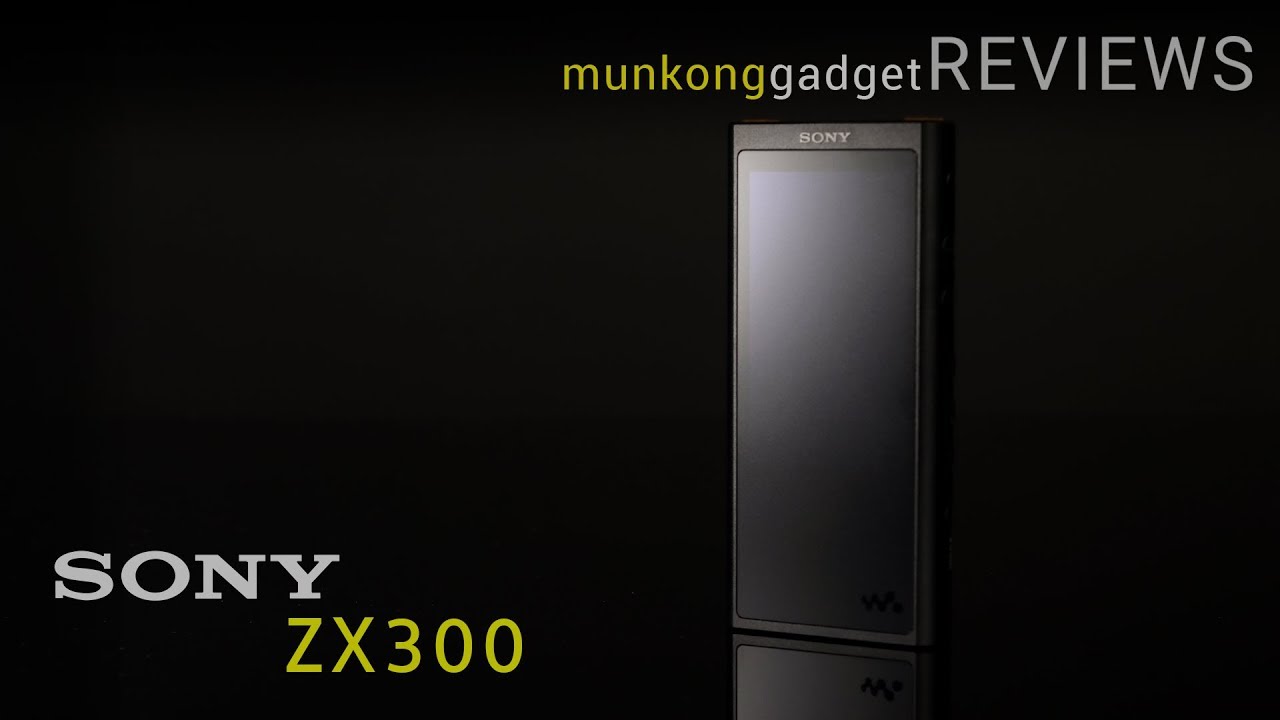 รีวิว : เครื่องเล่นเพลงพกพา Sony ZX300 DAP พลังแรงจากโซนี่