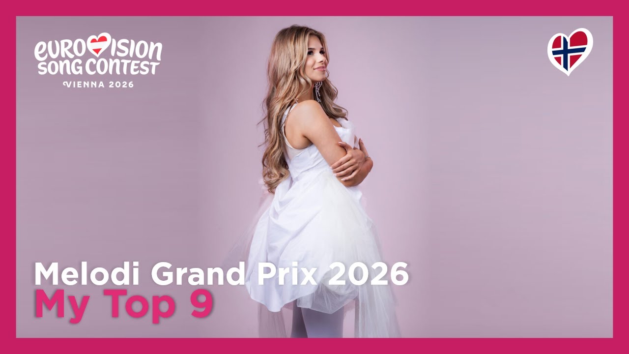 Melodi Grand Prix 2026 | My Top 9