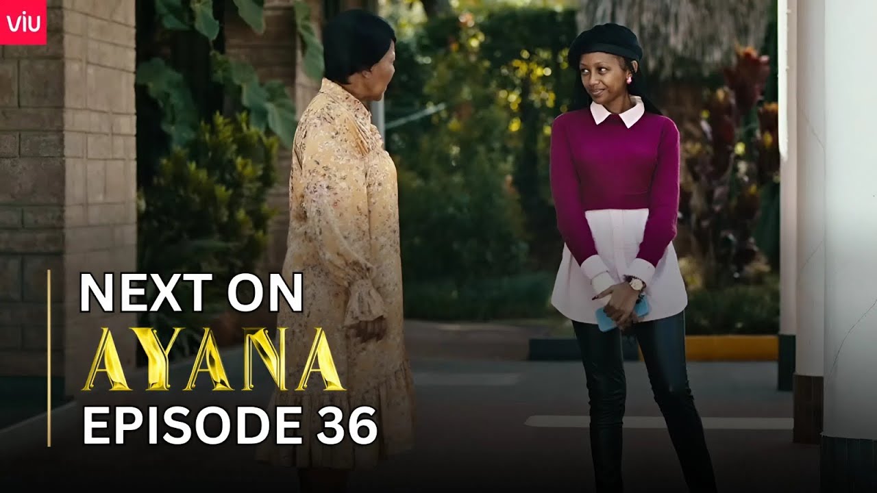 AYANA NEXT ON : EPISODE 36