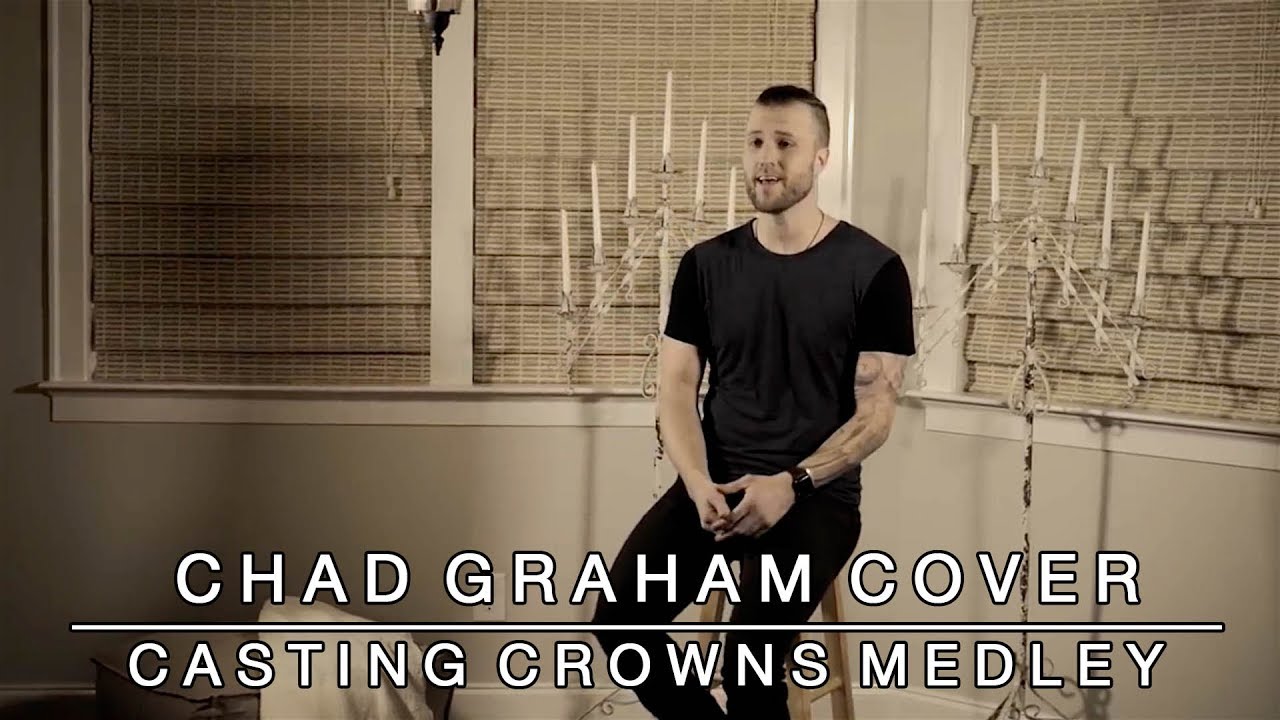 Casting Crowns Medley: Who Am I / Praise You in This Storm - Chad Graham Cover
