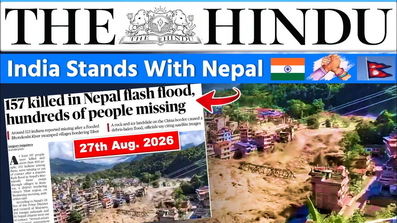 The Hindu Newspaper Analysis Today | 27 August 2026 | Nepal Flash Flood | Editorial Analysis UPSC