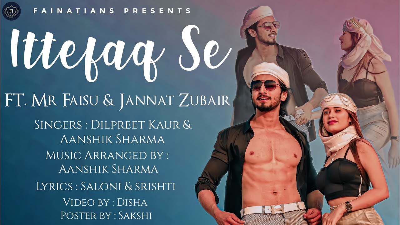 ITTEFAQ SE  | Ft. Mr Faisu & Jannat Zubair | Official Video | FaiNat Song | MrFaisu |JannatZubair