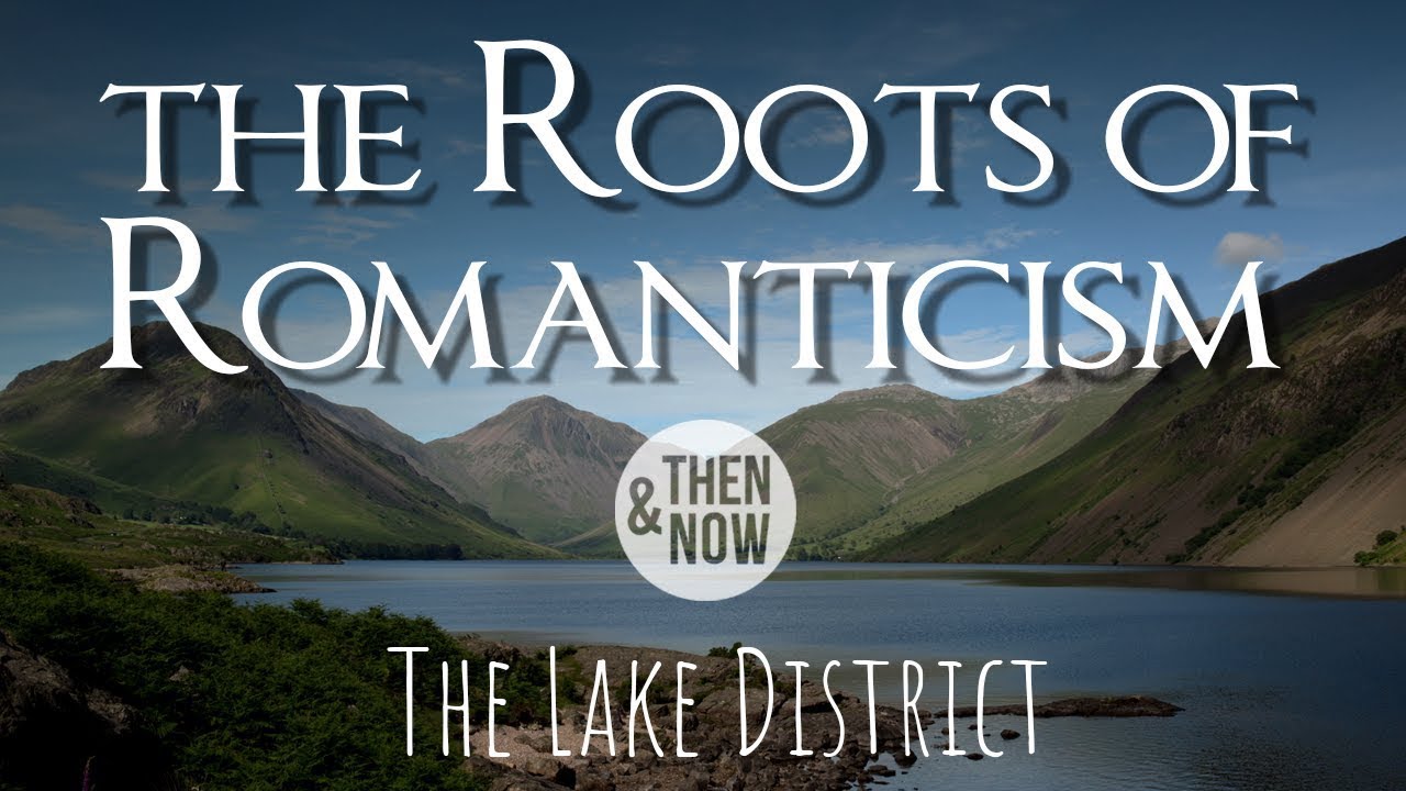 Romantics in the Lake District: The Roots of Romanticism