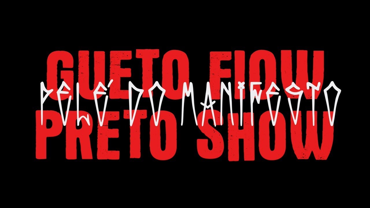 Pelé do Manifesto - Gueto Flow, Preto Show.