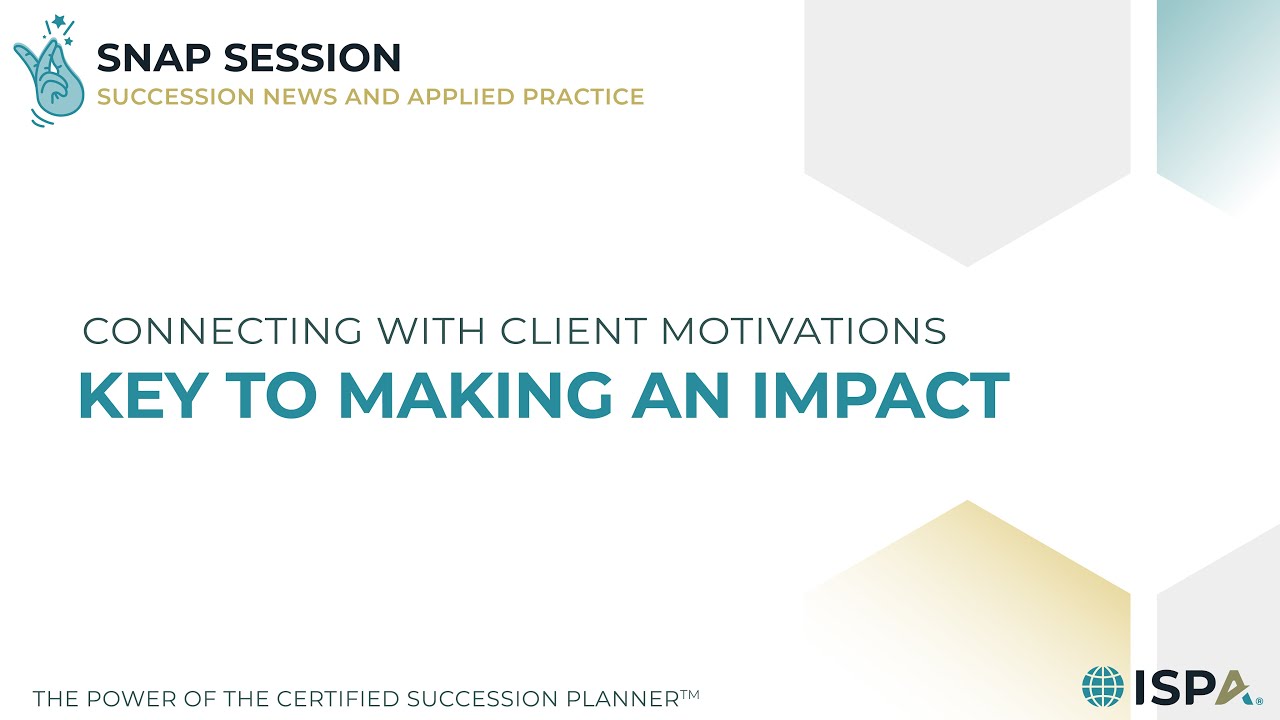 Succession Planning Advisors - Connecting with Client Motivations