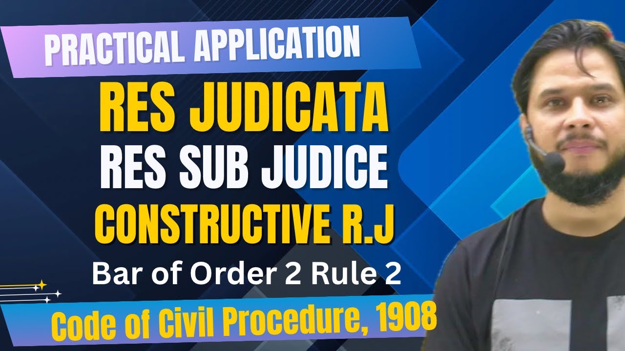 Differences of Res Judicata, Res Sub Judice, Order 2 Rule 2 & Constructive R.J. || Practical Example