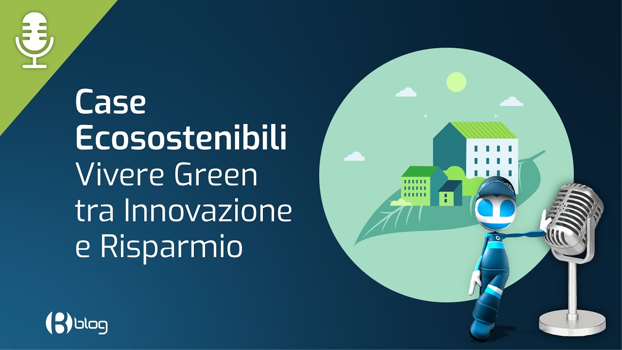 Case Ecosostenibili Vivere Green tra Innovazione e Risparmio