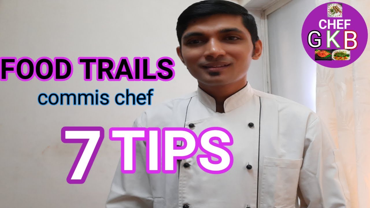 Chef food trails,  chef interview,  commis chef food trails,  chef gkb,