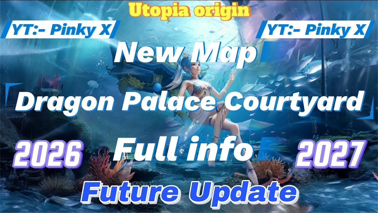 Utopia origin: New map Dragon Palace Courtyard (Under Water) Info - Future Update 2026-2027