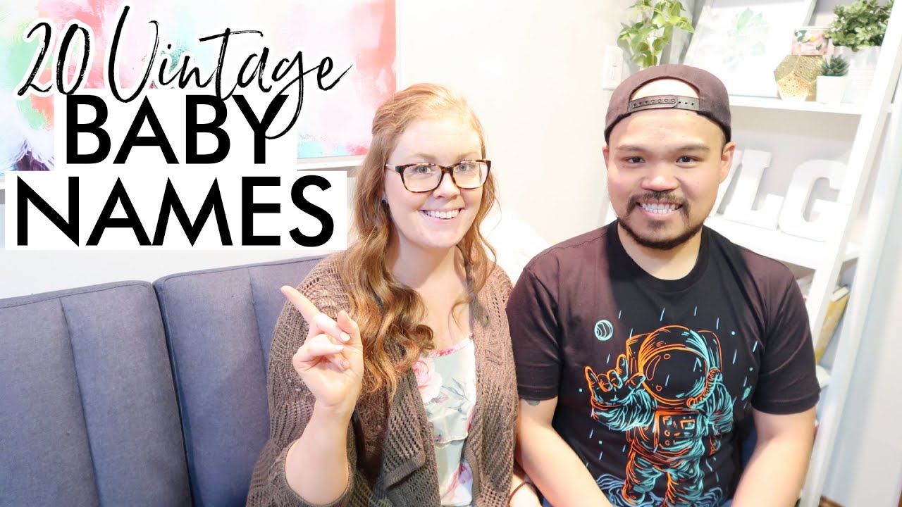 20 Unique Vintage Baby Names 👶 We LOVE But Won't Use || ROMANTIC BABY NAMES + HANDSOME BABY NAMES