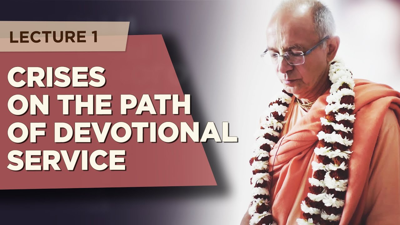 2020.02.15 - Crises on the path of devotional service. Lecture 1 - Bhakti Vijnana Goswami