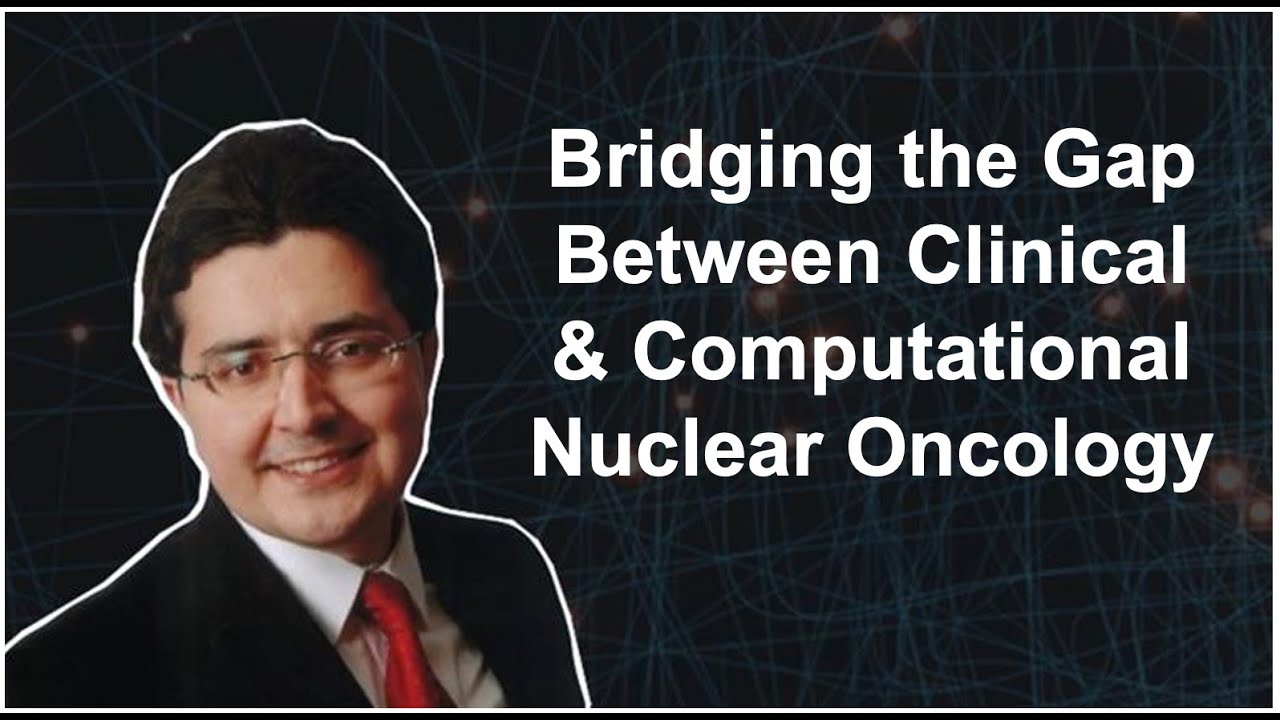 Bridging the Gap Between Clinical and Computational Nuclear Oncology