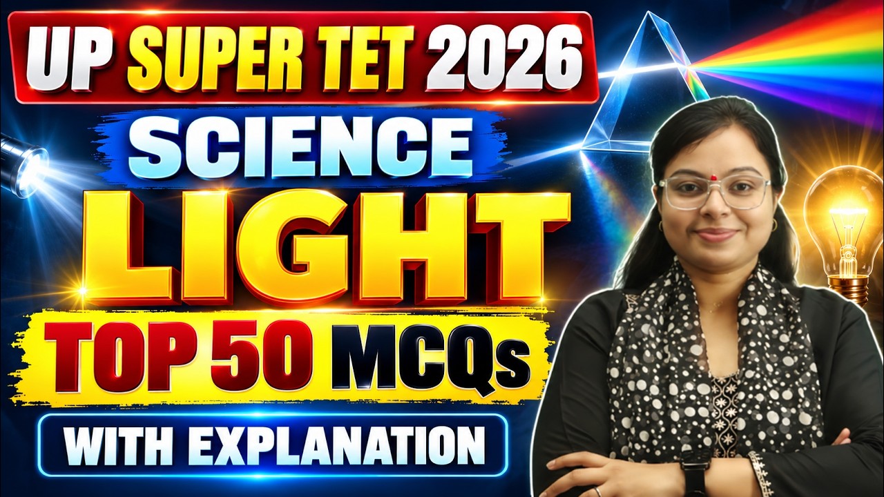 UP SUPER TET 2026 Science Light Top 50 MCQs Explanation | Siddhi Ma'am | Exam Tarkash