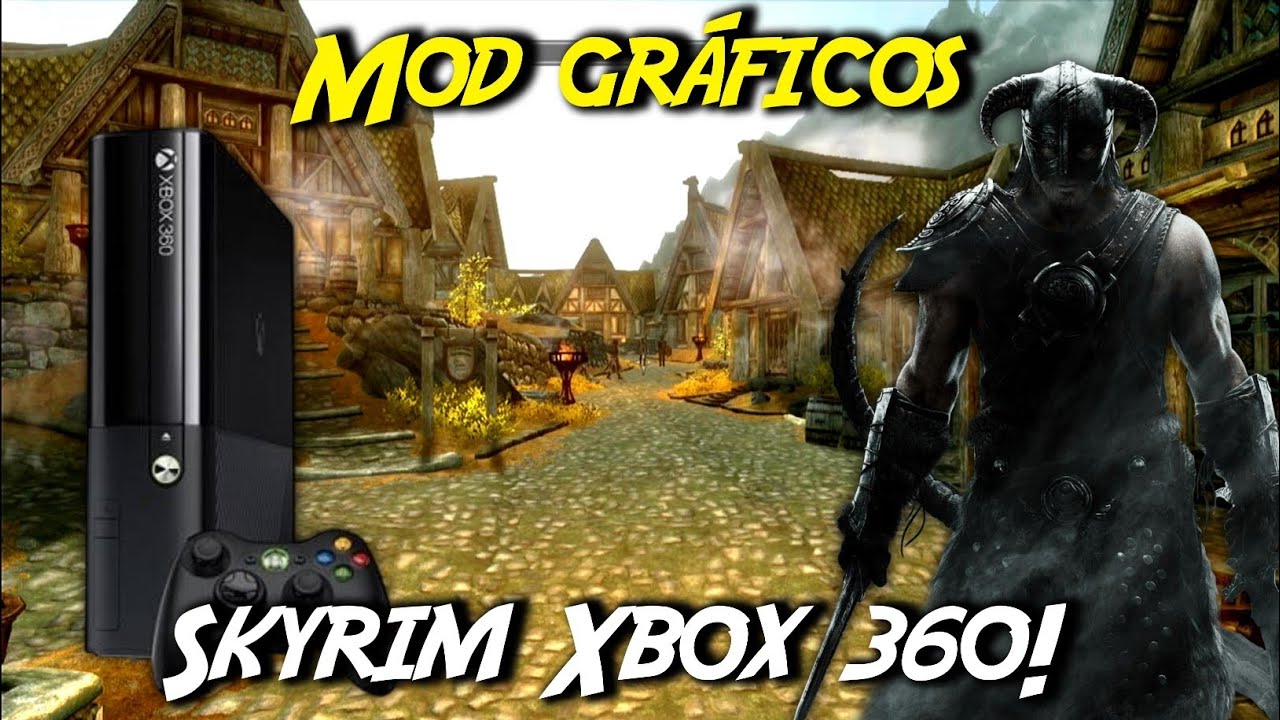 Mod gr&aacute;ficos para Skyrim Xbox 360 Rgh