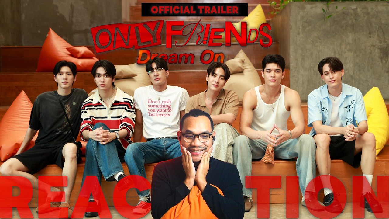 REACTION | OFFICIAL TRAILER | ONLY FRIENDS : DREAM ON | STUDIO JOEY