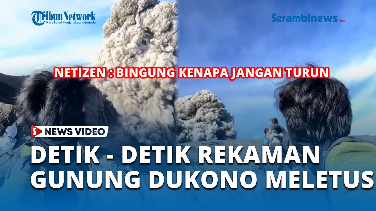 Detik-Detik Gunung Dukono Meletus, Pendaki Panik: Naik atau Turun?