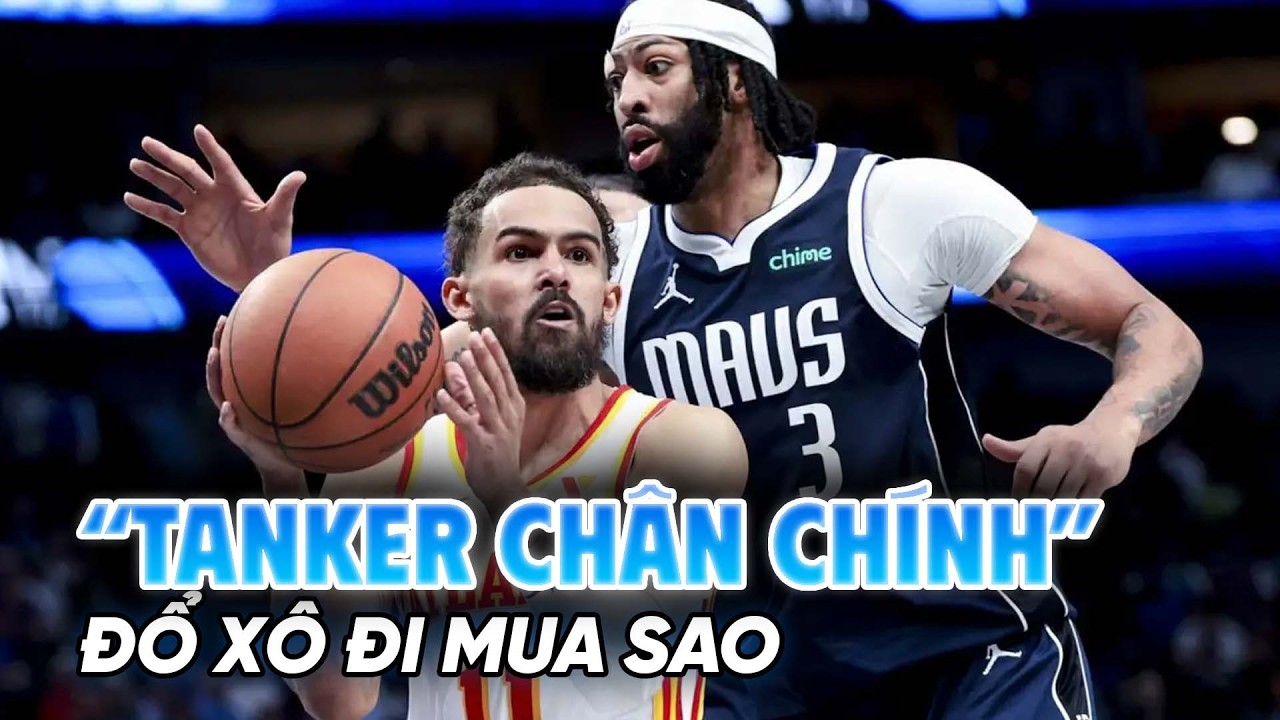 Khi các “tanker chân chính” đổ xô đi mua sao: Xu hướng mới đang hình thành ở NBA