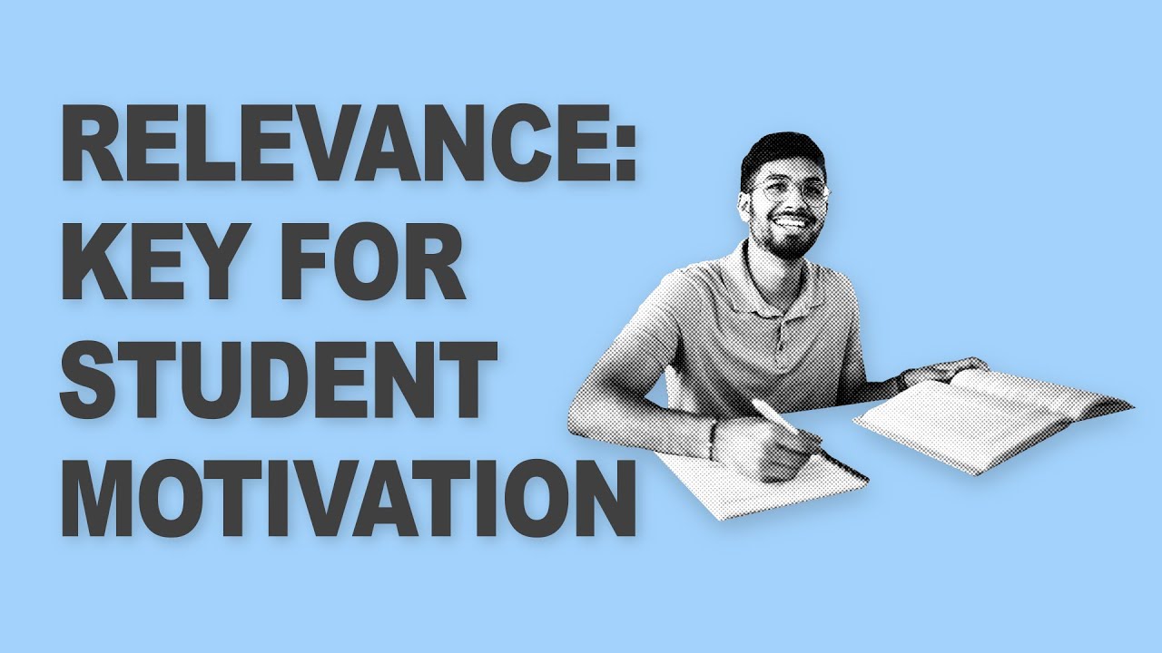 Relevance - The Key to Student Motivation
