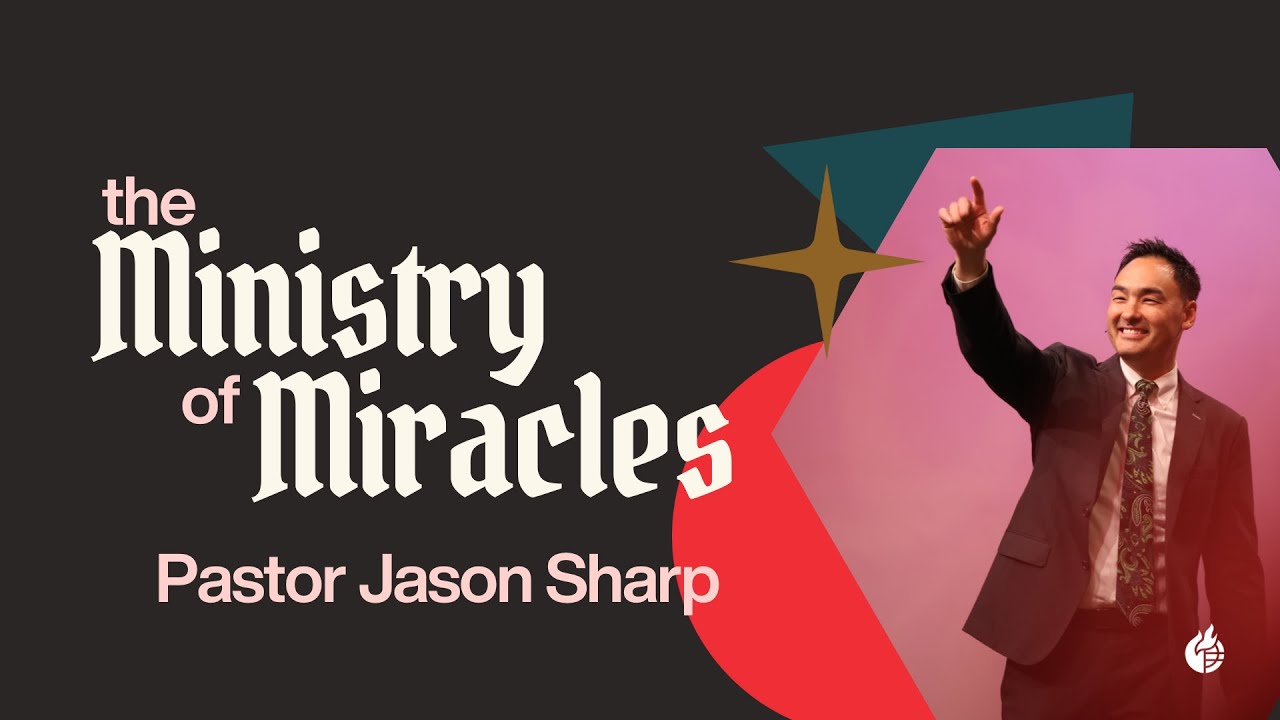 The Ministry of Miracles || Pastor Jason Sharp
