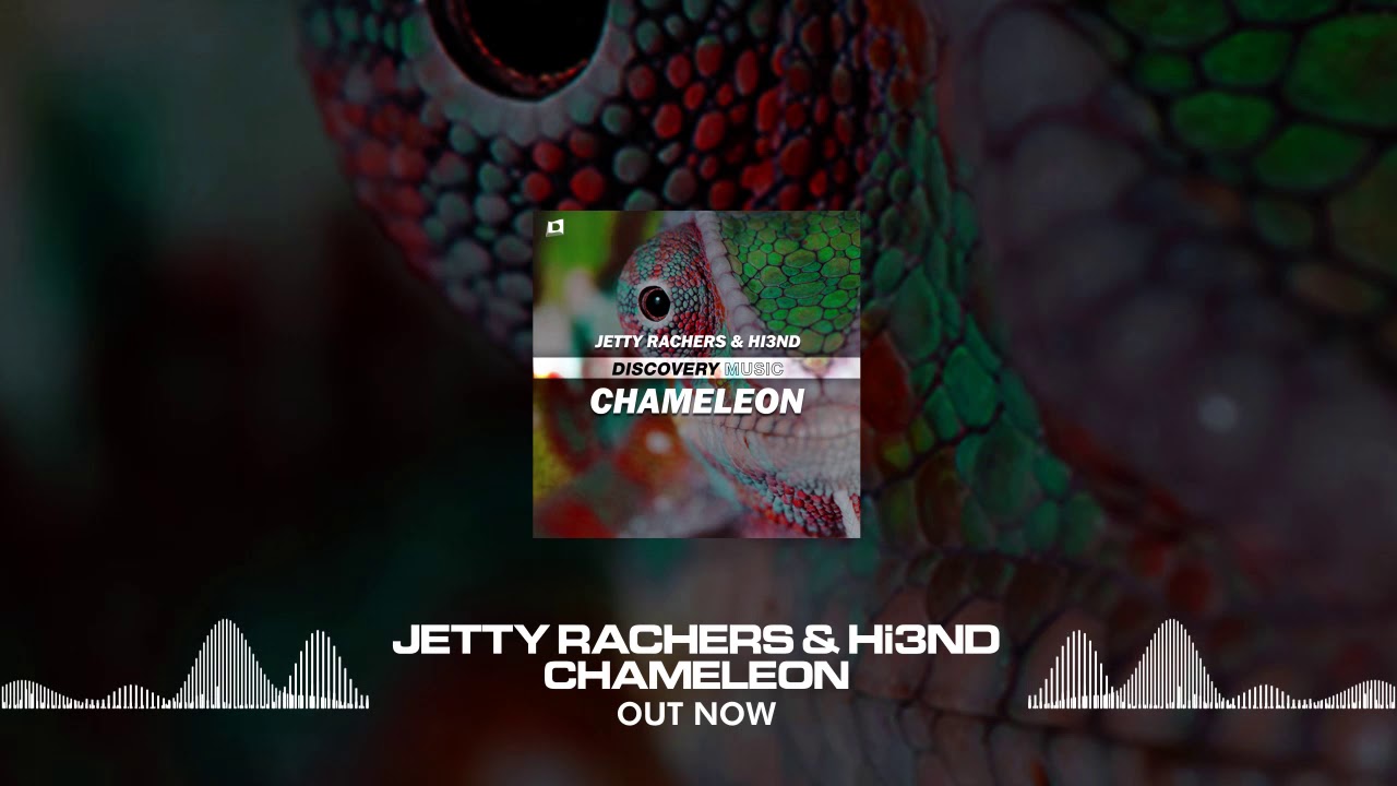 Jetty Rachers & Hi3ND - Chameleon (Available Oct 29) [Discovery Music]