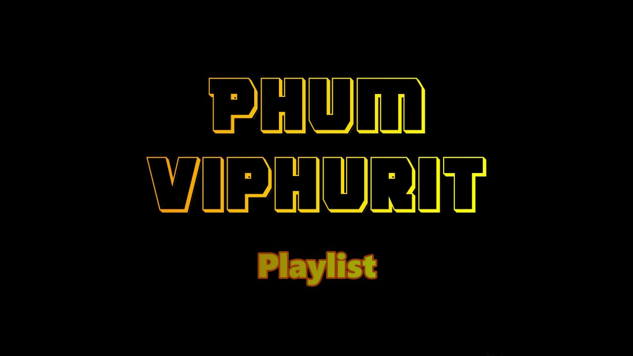 Phum Viphurit Playlist (with lyrics)