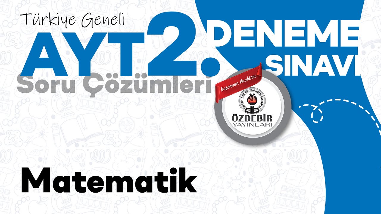 Kasım 2024 - YKS 2. Deneme Sınavı AYT MATEMATİK Çözüm Videoları