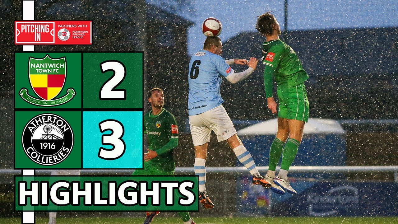 HIGHLIGHTS | Nantwich Town 2-3 Atherton Collieries | PitchingIn NPL West | 7/2/26