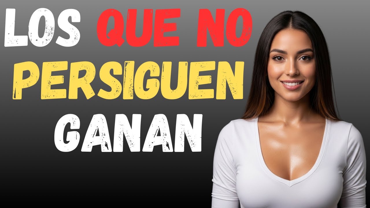 El secreto de los hombres que no persiguen… y aún así son elegidos
